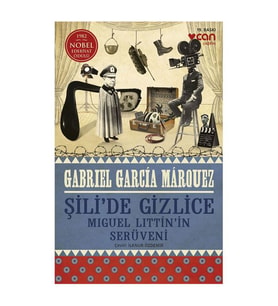 Şilide Gizlice Gabriel Garcia Marquez Can Yayınları