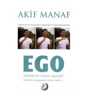 Ego Nedir ve Nasıl Aşılır