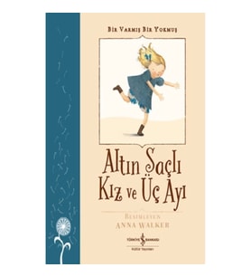 Altın Saçlı Kız ve Üç Ayı - Bir Varmış Bir Yokmuş