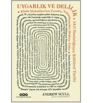 Uygarlık ve Delilik - Akıl Hastalığının Kültürel Tarihi