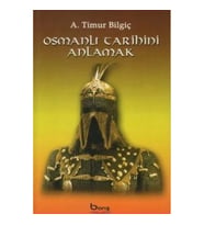 Osmanlı Tarihini Anlamak