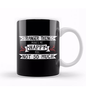 Stranger Things Makes Me Happy You Not So Much Kupa Bardak Porselen