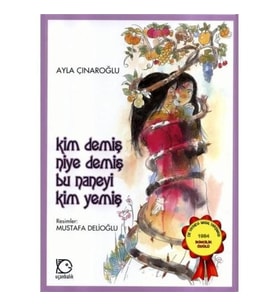 Kim Demiş Niye Demiş Bu Naneyi Kim Yemiş - Ayla Çınaroğlu - Uçanbalık Yayınları