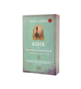 Kibir Ve Kendini Beğenmişlik İmamı Gazali Çelik Yayın