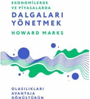 Ekonomide ve Piyasalarda DALGALARI YÖNETMEK Olasılıkları avantaja dönüştürün - Howard Marks