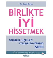 Birlikte İyi Hissetmek - Sorunlu İlişkileri Yoluna Koymanın Sırrı