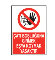 Çatı Boşluğuna Girmek Eşya Koymak Yasaktır Metal Uyarı Levhası