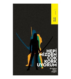 Hepimizden Çok Korkuyorum