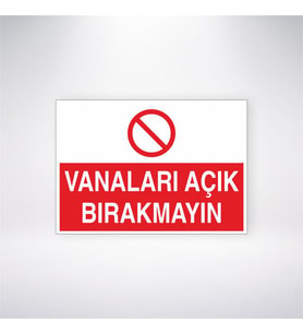 Vanaları Açık Bırakmayın