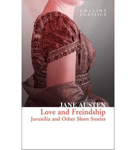 Love and Freindship: Juvenilia and Other Short Stories (Collins C)