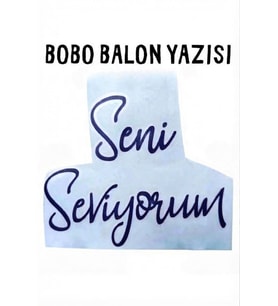 Bobo Balon Yazısı – Renkli Transfer Folyo Yazı Seni Seviyorum- Lacivert