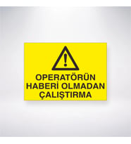 Operatörün Haberi Olmadan Çalıştırma