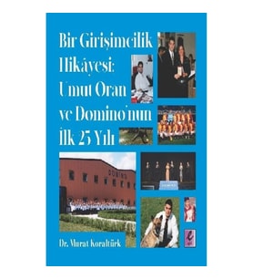 Bir Girişimcilik Hikayesi: Umut Oran ve Domino’nun İlk 25 Yılı
