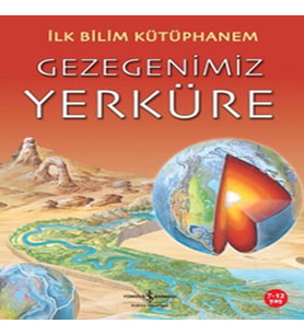 İlk Bilim Kütüphanem - Gezegenimiz Yerküre