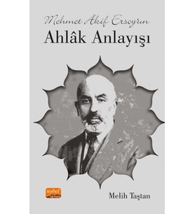 Mehmet Akif Ersoy’un Ahlâk Anlayışı