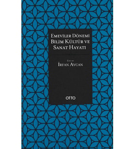 Emeviler Dönemi Bilim Kültür ve Sanat Hayatı (Ciltli)