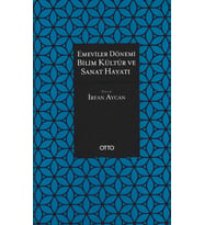 Emeviler Dönemi Bilim Kültür ve Sanat Hayatı (Ciltli)
