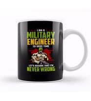 I Am A Military Engineer Assume I'm Never Wrong Kupa Bardak Porselen