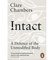 Intact: A Defence Of The Unmodified Body