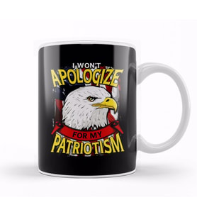 Awesome I Won't Apologize For My Patriotism USA Kupa Bardak Porselen