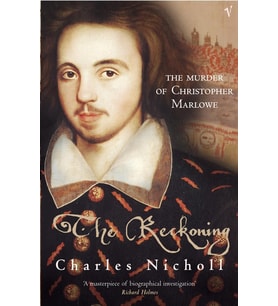 The Reckoning: The Murder Of Christopher Marlowe