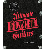 Ultimate Heavy Metal Guitars: The Guitarists Who Rocked The World (Krem)