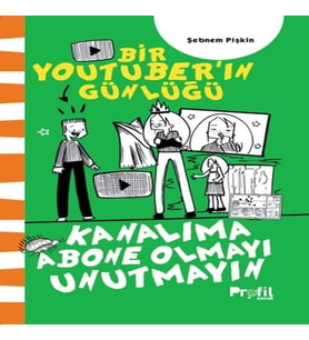 Kanalıma Abone Olmayı Unutmayın - Bir Youtuber’ın Günlüğü
