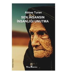 Sen İnsansın İnsanlığı Unutma