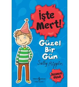 İşte Mert! - Güzel Bir Gün - Düşünceli Olmak