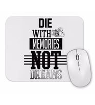 Die With Memories White Mouse Pad