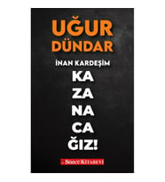 İNAN KARDEŞİM KAZANACAĞIZ