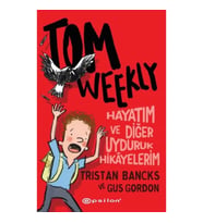 Tom Weekly: Hayatım ve Diğer Uyduruk Hikayelerim