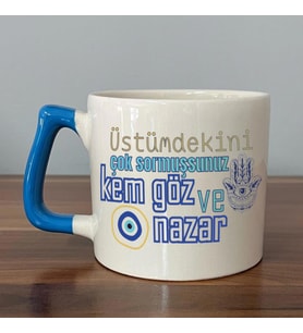 Üstümdekini Çok Sormuşsunuz Baskılı Mavi Kulplu D Kupa