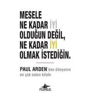 Mesele Ne Kadar İyi Olduğun Değil, Ne Kadar İyi  Olmak İstediğin.