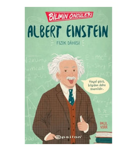 Bilimin Öncüleri: Albert Einstein Fizik Dahisi