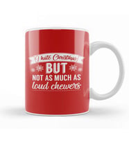 I Hate Christmas But Not As Much As Loud Chewers Kupa Bardak Porselen