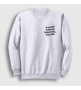 Presmono Unisex Beyaz Fuck Your Social Club Sweatshirt 402083tt (Beyaz)
