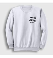 Presmono Unisex Beyaz Fuck Your Social Club Sweatshirt 402083tt (Beyaz)