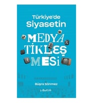 Türkiye'de Siyasetin Medyatikleşmesi