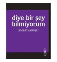 Diye Bir Şey Bilmiyorum