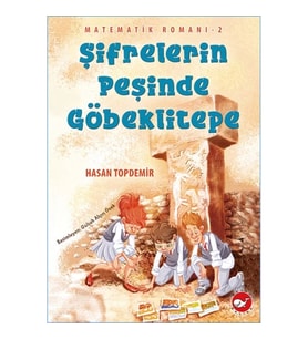 Matematik Romanı 2 - Şifrelerin Peşinde Göbeklitepe