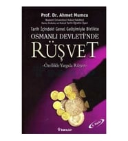 Tarih içindeki Genel Gelişimiyle Birlikte Osmanlı Devleti’nde Rüşvet