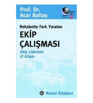 Rekabette Fark Yaratan Ekip Çalışması Ekip Liderinin El Kitabı