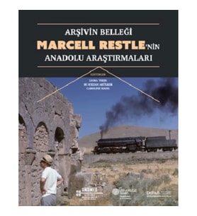Arşivin Belleği: Marcell Restle’nin Anadolu Araştırmaları
