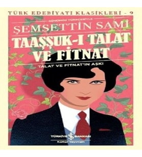 Taaşşuk-ı Talat ve Fitnat (Günümüz Türkçesi) - Türk Edebiyatı Klasikleri