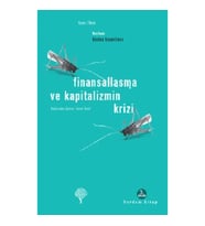 Finansallaşma ve Kapitalizmin Krizi