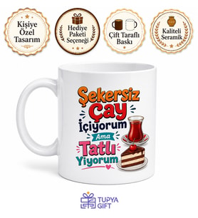 Şekersiz Çay İçiyorum Ama Tatlı Yiyorum Esprili Komik Çay Kupa Bardak Hediye