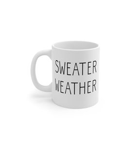 Sweater Weather Baskılı Kupa Bardak