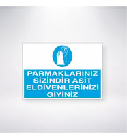 Parmaklarınız Sizindir Asit Eldivenlerinizi Giyiniz 21x28 Arkası Yapışkanlı Levha