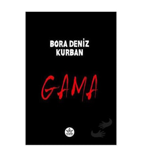 Gama / Bora Deniz Kurban